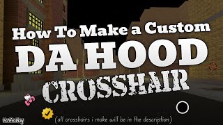 How To Make A Custom Da Hood Crosshair SIMPLE [upl. by Acul555]