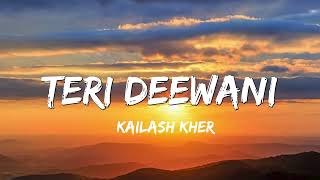 Teri Deewani  Kailash Kher  Lyrics [upl. by Morel]