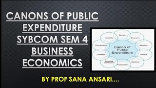 CANON OF PUBLIC EXPENDITUREPUBLICECONOMICSRULEPRINCIPLES OF PUBLIC EXPENDITUREProfSanaAnsari [upl. by Irek]