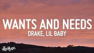 Drake  Wants and Needs Lyrics ft Lil Baby [upl. by Sorci]