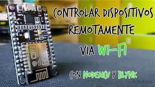 Controlar dispositivos electrónicos remotamente vía WiFi  NodeMCU ESP8266 y Blynk  Domotica IoT [upl. by Zeiler461]