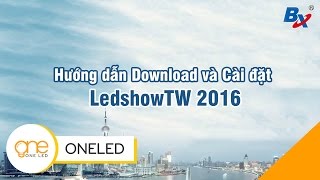 Hướng dẫn Download  Cài đặt LedshowTW 2016 [upl. by Oriane282]