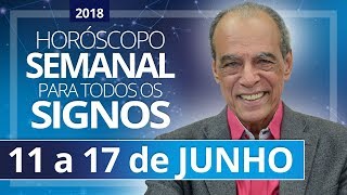 HORÓSCOPO SEMANAL 11 a 17 de Junho de 2018  João Bidu [upl. by Nnav]