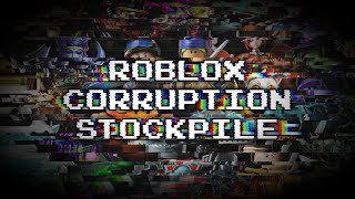 ROBLOX CORRUPTION STOCKPILE [upl. by Ahsian]