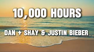 Dan  Shay amp Justin Bieber  10000 Hours Lyrics [upl. by Yewed671]