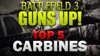 Battlefield 3 GUNS UP  Top 5 CARBINES [upl. by Zetram255]