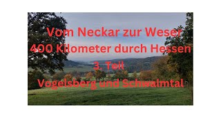 Vom Neckar zur Weser Hessischer Fernradweg R4 3Teil Vogelsberg und Schwalmtal [upl. by Mallorie]