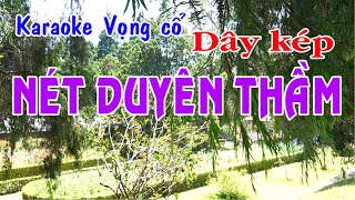 Karaoke vọng cổ NÉT DUYÊN THẦM  DÂY KÉP [upl. by Isoais212]