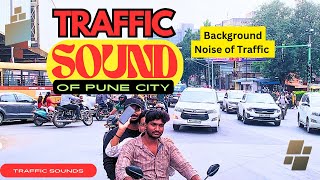 ☠️TRAFFIC SOUND of PUNE CITY Background noise of Traffic [upl. by Root95]