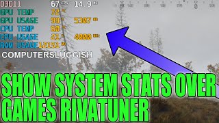 How To Setup RivaTuner In Game Overlay Tutorial  Show Your System Statistics In Game [upl. by Auburta]