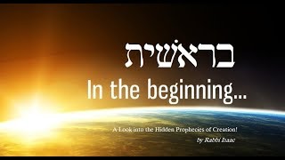 1  Torah Parashah Bereshit  Hidden Prophecies in Creation [upl. by Annamarie297]