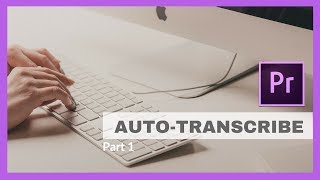 How to AutoTranscribe a Video in Premiere Pro CC Part 1 [upl. by Sisile]