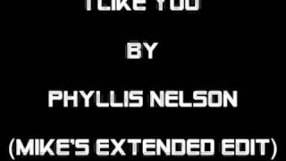 I LIKE YOU by Phyllis Nelson Mikes Extended Edit [upl. by Nellie]