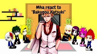 MHASome of class 1A react to quotBakugou Katsukiquot  GCRV  Gacha modGacha club  MHA [upl. by Stanislaw]