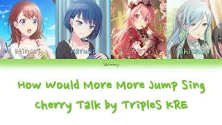 REQUESTED How Would More More Jump Sing Cherry Talk by TripleS KRE Color Coded Lyrics [upl. by Minabe]