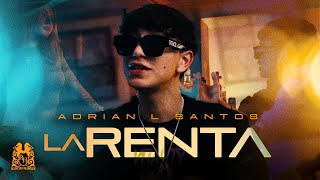 Adrian L Santos  La Renta Official Video [upl. by Rayner]