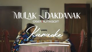 Karaoke Mulak Dakdanak  Osen Hutasoit [upl. by Adav992]