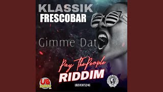 Gimme Dat Pay The People Riddim [upl. by Eenej]