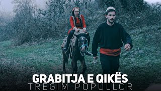 Tregim Popullor  Grabitja e Qikës [upl. by Rasec]