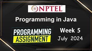 NPTEL Programming In Java Week 5 Programming Assignment Answers Solution  2024 July  Swayam [upl. by Brelje408]