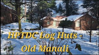 Log Huts by HPTDC in Old Manali  Manali stay  Cottages [upl. by Laetitia]