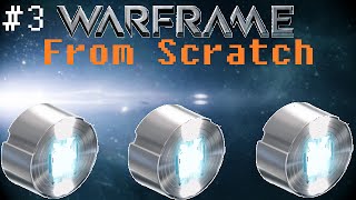 Warframe  From Scratch Ep 3 [upl. by Afinom]