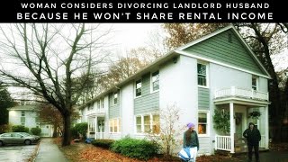 Woman Considers Divorcing Landlord Husband Because He Wont Share Rental Income [upl. by Yelsna]