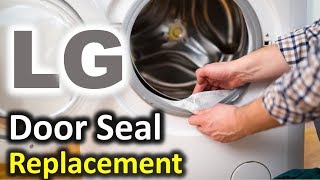 LG Washer Door Seal Install Front Load Washing Machine Boot Bellow Repair Fix Replace [upl. by Aonian357]