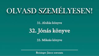 OLVASD SZEMÉLYESEN 32 Jónás könyve – A Biblia 66 könyve Reisinger Jánossal [upl. by Cox]