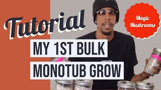 My 1st Bulk Monotub Mushroom Grow Tutorial PT 2 [upl. by Ylenats]