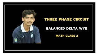 72 Three Phase Circuits  Balanced Delta Wye Connection Math Class 2  AC Circuit Bangla Tutorial [upl. by Katheryn506]