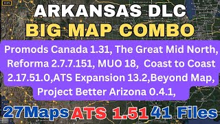 ATS 151 ARKANSAS DLC BIG MAP COMBO 27Maps 41 Files Promods Canada The Great mid north Reforma [upl. by Ahsiat963]