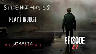 Silent Hill 2 Remake  BREWING NIGHTMARES  Episode 21 [upl. by Stevenson937]