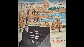 East Of The Morning by Dr H Frank Collins  Audio Only  From LP [upl. by Ferna]