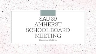 11182024 Amherst School Board Meeting [upl. by Enilecram]