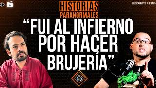 🔥 ¡FUI AL INFIERNO por HACER BRUJERÍA 🤯  Investigador ¡VI al DIABLO en el FUNERAL de mi ABUELA [upl. by Miof Mela]