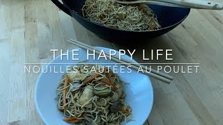 Nouilles sautées au poulet  The Happy Life [upl. by Ahsikrats559]