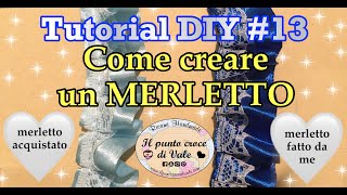 🏗TUTORIAL DIY 13  Come fare un merletto  IlPuntoCroceDiVale [upl. by Nitsed]