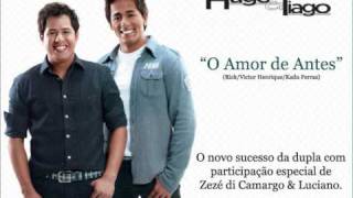 Hugo amp Tiago  O Amor de Antes Part Zezé di Camargo amp Luciano [upl. by Ariaes]