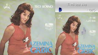 Azemina Grbic  Ti mi uze sve  Audio 1975 [upl. by Parthena]