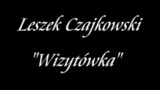 Leszek Czajkowski  Wizytówka [upl. by Hillhouse]