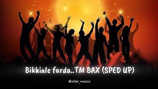 Bikhiale farda TM BAX  Sped up version [upl. by Estas459]