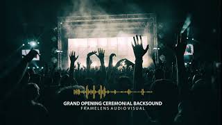 Free Backsound  Grand Opening Ceremonial Backsound [upl. by Aifas300]