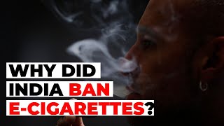 ECigarettes Why Did India Ban It [upl. by Enilram6]