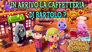 SVELATO larrivo della CAFFETTERIA DI BARTOLO  NUOVI RUMOR Animal Crossing New Horizons [upl. by Eyaj192]