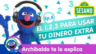 Sésamo Podcast Archibaldo te lo explica Ep 5  El 1 2 3 para usar tu dinero extra [upl. by Debbi]