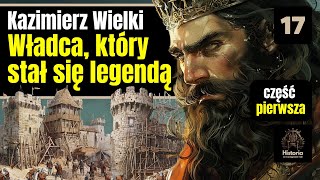 Kazimierz Wielki  Władca który stał się legendą [upl. by Maurine]