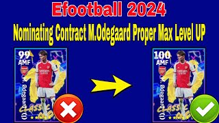 How To Upgrade Nominating Contract MOdegaard In Efootball 2024  Odegaard max level pes 2024 [upl. by Giovanna]