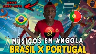 MÚSICAS PORTUGUESAS VS BRASILEIRAS EM ANGOLAANTES 1 [upl. by Anneehs673]