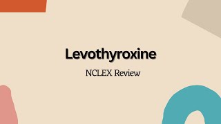 Levothyroxine  NCLEX Nursing Review [upl. by Eeruhs399]